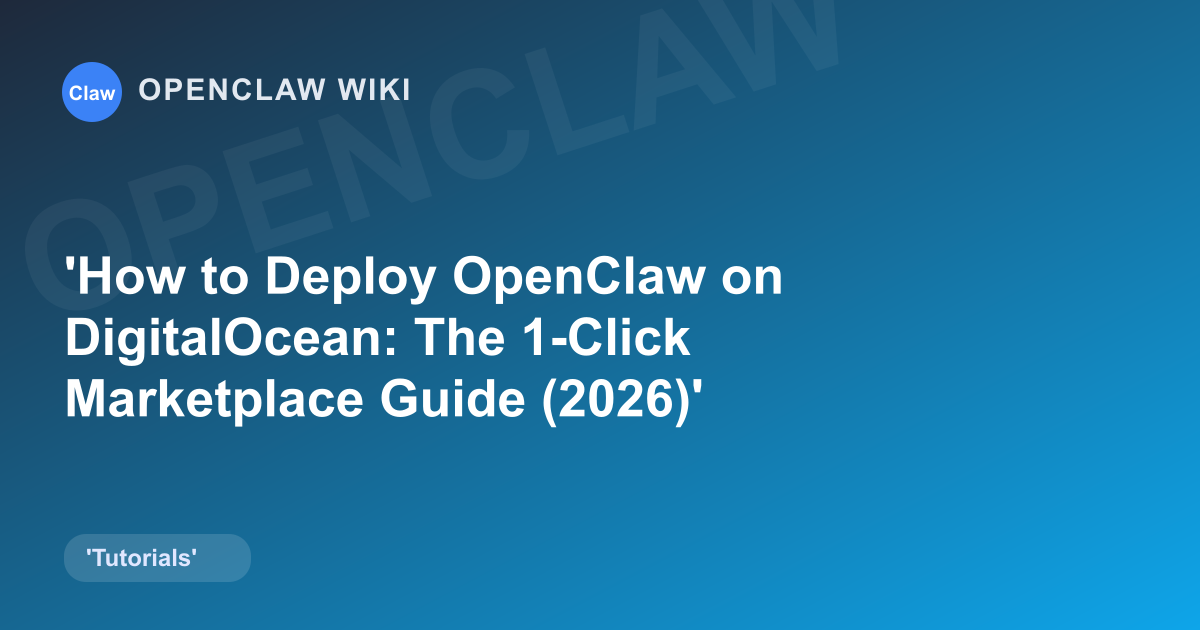 How to Deploy OpenClaw on DigitalOcean: The 1-Click Marketplace Guide (2026)