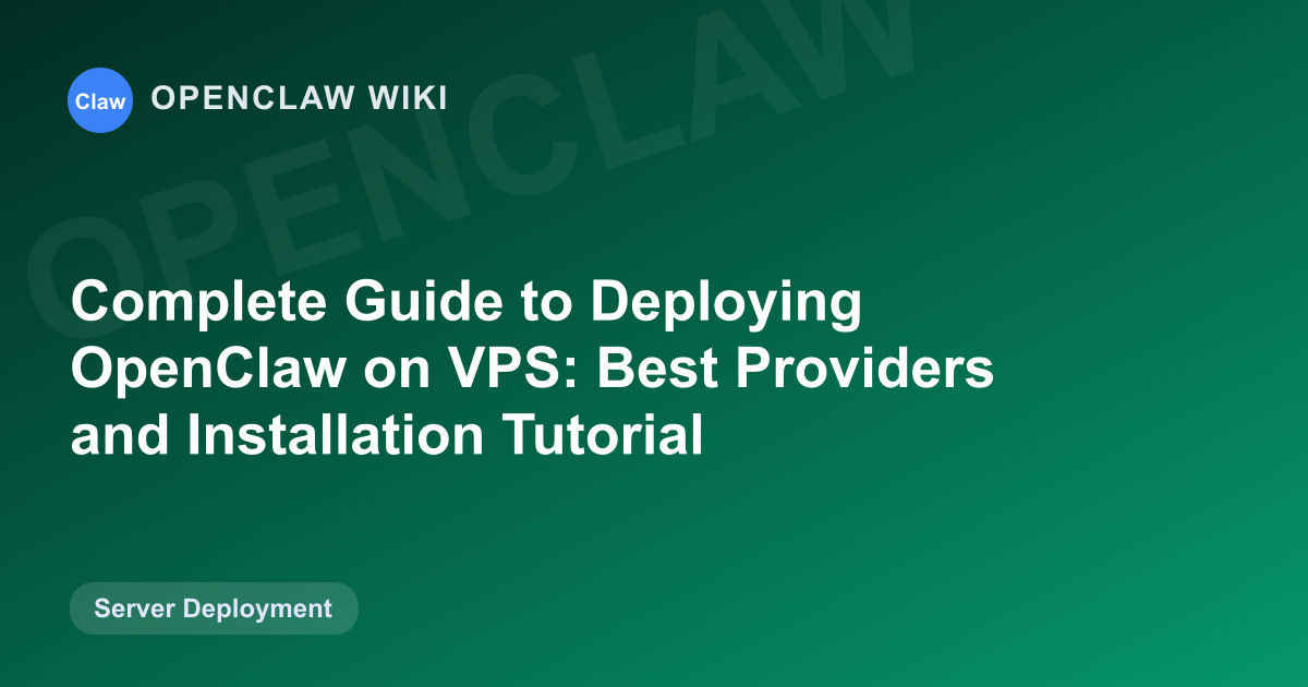 Complete Guide to Deploying OpenClaw on VPS: Best Providers and Installation Tutorial